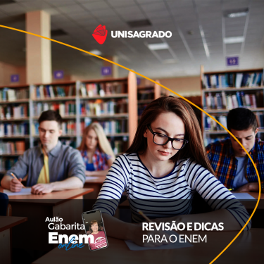 Vai realizar a prova do ENEM? Tenha acesso à revisão feita pelo UNISAGRADO. É gratuita