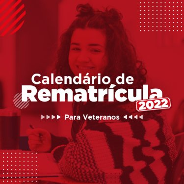 Prazos e orientações para a rematrícula 2022