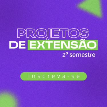 Inscrições abertas para os Projetos de Extensão do 2º semestre de 2022