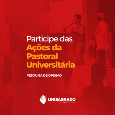 Participe das aes da Pastoral do UNISAGRADO
