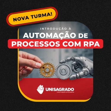 UNISAGRADO abre nova turma para curso de Introdu��o � Automa��o de Processos com RPA