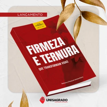 UNISAGRADO lana segunda edio da Coleo SER: reflexes sobre firmeza e ternura na educao