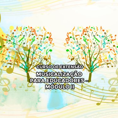 Inscrições abertas para o curso “Musicalização para Educadores – Módulo II”
