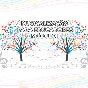 Inscrições abertas para o curso “Musicalização para educadores - Módulo 1”
