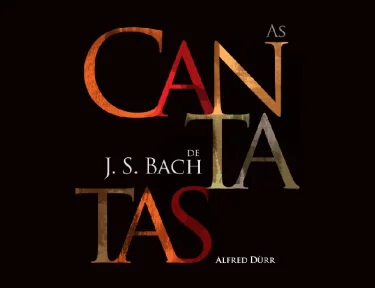 As Cantatas de Bach - Editora da USC lana verso brasileira que apresenta as cantatas de J.S. Bach