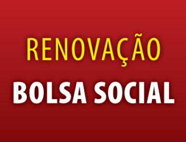 Renova��o: Bolsa Social