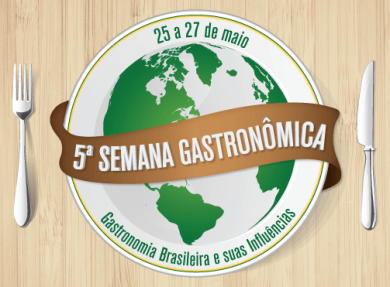 25 a 27/05 - V SEMANA GASTRONÔMICA: GASTRONOMIA BRASILEIRA E SUAS INFLUÊNCIAS