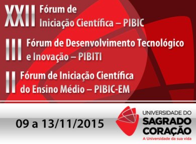 XXII FÓRUM DE INICIAÇÃO CIENTÍFICA - PIBIC / III FÓRUM DE DESENVOLVIMENTO TECNOLÓGICO E INOVAÇÃO - PIBITI / II FÓRUM DE INICIAÇÃO CIENTÍFICA DO ENSINO MÉDIO. - PIBIC-EM