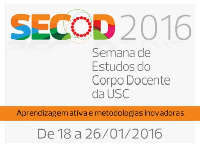 SECOD 2016: APRENDIZAGEM ATIVA E METODOLOGIAS INOVADORAS