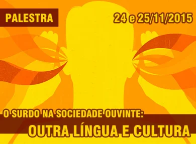 O SURDO NA SOCIEDADE OUVINTE: OUTRA LNGUA E CULTURA