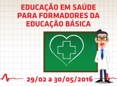 EDUCA��O EM SA�DE PARA FORMADORES DA EDUCA��O B�SICA