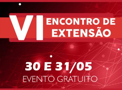 VI ENCONTRO DE EXTENS�O &ndash; DESAFIOS DA CURRICULARIZA��O DA EXTENS�O
