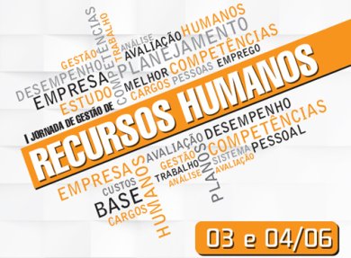 I JORNADA DE GEST�O DE RECURSOS HUMANOS - DESAFIOS CONTEMPOR�NEOS EM GEST�O DE PESSOAS